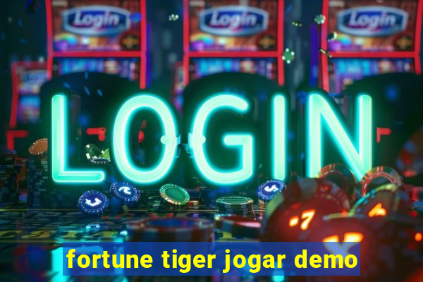 fortune tiger jogar demo